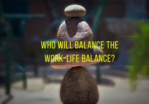 Work Life Balance – Is It Possible To Achieve Or It’s Just A Myth?
