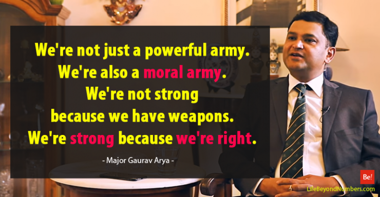 Major Gaurav Arya - An Exclusive Interview